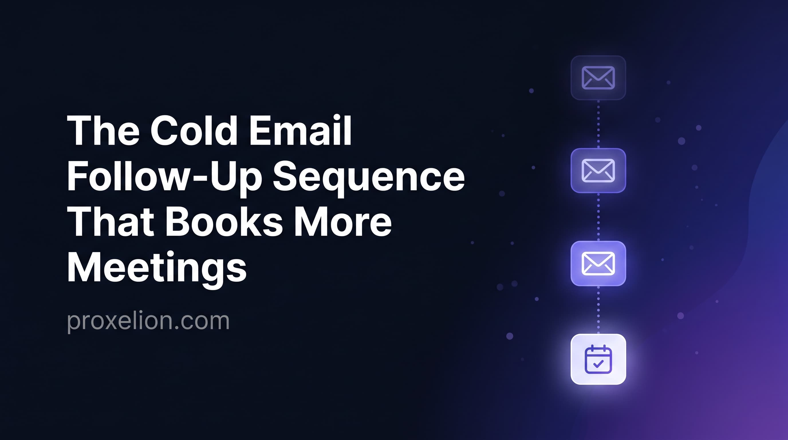 The Cold Email Follow-Up Sequence That Books More Meetings